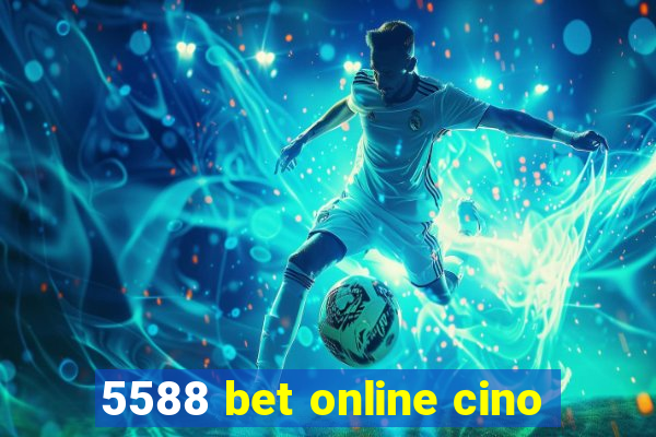 5588 bet online cino